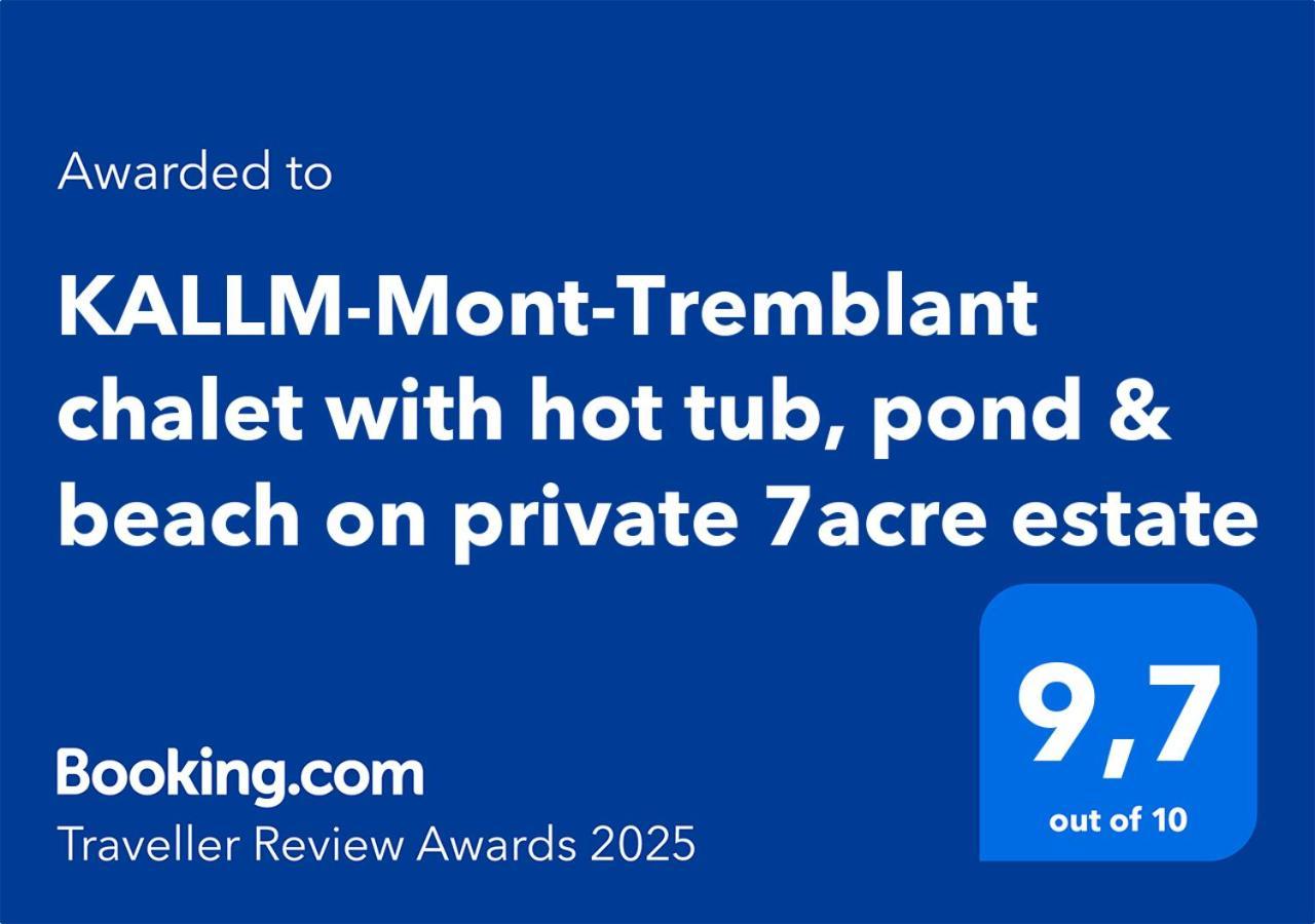 Kallm-Mont-Tremblant Chalet With Hot Tub, Pond & Beach On Private 7Acre Estate Lac-Supérieur Extérieur photo